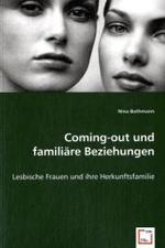 Coming-out und familiäre Beziehungen : Lesbische Frauen und ihre Herkunftsfamilie （2008. 200 S. 220 mm）