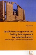 Qualitätsmanagement bei Facility Management  Komplettanbietern : Einführungs- und Umsetzungskonzept （2009. 92 S. 220 mm）