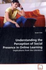Understanding the Perception of Social Presence in  Online Learning : Implications from the Literature （2009. 100 S. 220 x 150 mm）