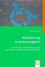 Behinderung im Kulturvergleich : Einstellungen zu Behinderung und Behinderten in Deutschland und Russland （2008. 104 S. 220 mm）