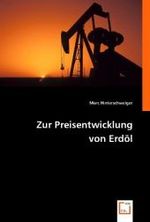 Zur Preisentwicklung von Erdöl （2008. 68 S. 220 mm）