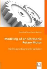Modeling of an Ultrasonic Rotary Motor : Modeling and Experimental Validation （2008. 236 S. 220 mm）