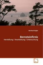 Bernsteinfirnis : Herstellung / Verarbeitung / Untersuchung （2009. 252 S.）