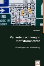 Variantenrechnung in Stoffstromnetzen : Grundlagen und Anwendung （2008. 112 S. 220 mm）