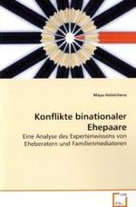 Konflikte binationaler Ehepaare : Eine Analyse des Expertenwissens von Eheberatern undFamilienmediatoren （2008. 108 S. 220 mm）