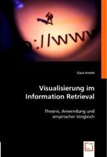 Visualisierung im Information Retrieval : Theorie, Anwendung und empirischer Vergleich （2008. 136 S. 220 mm）