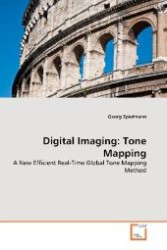 Digital Imaging: Tone Mapping : A New Efficient Real-Time Global Tone Mapping Method （2008. 96 p. 220 mm）