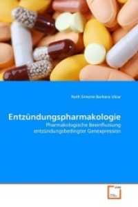 Entzündungspharmakologie : Pharmakologische Beeinflussung entzündungsbedingter Genexpression （2008. 48 S. 220 mm）