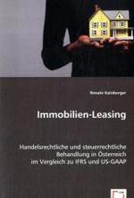 Immobilien-Leasing : Handelsrechtliche und steuerrechtliche Behandlung in Österreich im Vergleich zu IFRS und US-GAAP （2008. 164 S. 22 cm）