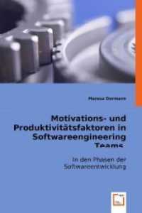 Motivations- und Produktivitätsfaktoren in Softwareengineering Teams : In den Phasen der Softwareentwicklung （2008. 108 S. 220 mm）