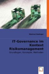 IT-Governance im Kontext Risikomanagement : Grundlagen, Konzepte, Methoden （2008. 232 S. 220 mm）