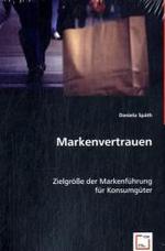 Markenvertrauen : Zielgröße der Markenführung für Konsumgüter （2008. 88 S. 220 mm）
