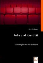 Rolle und Identität : Grundlagen der Rollentheorie （2008. 100 S. 220 mm）