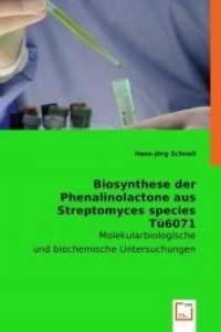 Biosynthese der Phenalinolactone aus Streptomyces species Tü6071 : Molekularbiologische und biochemische Untersuchungen （2008. 216 S. 220 mm）