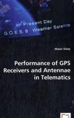 Performance of GPS Receivers and Antennae in Telematics （2008. 180 p. 22 cm）