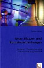 Neue Silazan- und Borazinverbindungen : Synthese, Charakterisierung und Anwendungspotenzial （2008. 200 S. 220 mm）