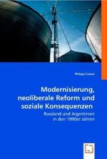 Modernisierung, neoliberale Reform und soziale Konsequenzen : Russland und Argentinien in den 1990er Jahren （2008. 92 S. 220 mm）