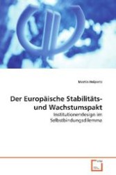 Der Europäische Stabilitäts- und Wachstumspakt : Institutionendesign im Selbstbindungsdilemma （2008. 156 S. 220 mm）