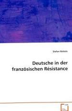 Deutsche in der französischen Résistance （2008. 116 S. 220 mm）