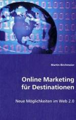 Online Marketing für Destinationen : Neue Möglichkeiten im Web 2.0 （2008. 112 S. 220 mm）
