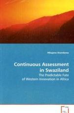 Continuous Assessment in Swaziland : The Predictable Fate of Western Innovation in Africa （2008. 196 S. 220 mm）