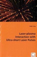 Laser-plasma Interaction with Ultra-shortLaser Pulses （2008. 196 S. 220 mm）