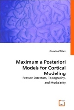 Maximum a Posteriori Models for Cortical Modeling : Feature Detectors, Topography and Modularity （2008. 112 p. 22 cm）
