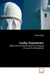 Lucky Exposures : Diffraction Limited Astronomical Imaging through the Atmosphere （2010. 156 S. 22 cm）