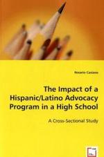 The Impact of a Hispanic/Latino Advocacy Program in a High School : A Cross-Sectional Study （2008. 100 S. 220 mm）