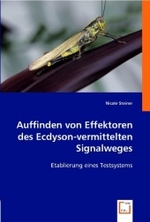 Auffinden von Effektoren des Ecdyson-vermitteltenSignalweges : Etablierung eines Testsystems （2008. 96 S. 220 mm）