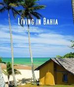 Living in Bahia （2008. 196 S. m. zahlr.  Farbfotos. 31 cm）