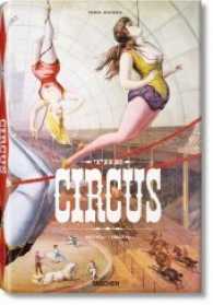 The Circus Book, 1870-1950 : Dtsch.-Engl.-Franz. (25 Jahre Taschen) （2010. 544 S. m. zahlr. Farbabb. 38 cm）