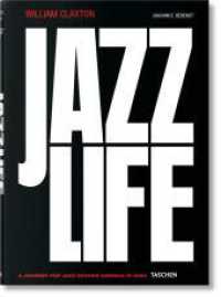 William Claxton. Jazzlife : Mehrsprachige Ausgabe （2016. 336 mm）