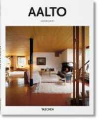 アルバー・アールト：普通のひとびとの夢の家<br>Aalto (Basic Art) （2015. 96 S. 260 mm）