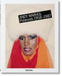Andy Warhol. Polaroids 1958-1987 : Mehrsprachige Ausgabe （2017. 289 mm）