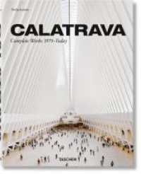 Calatrava. Complete Works 1979-Today : Mehrsprachige Ausgabe （2018. 289 mm）