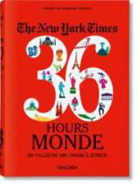 The New York Times 36 Hours. Monde. 150 villes de Abu Dhabi à Zurich （2019. 768 S. 240 mm）