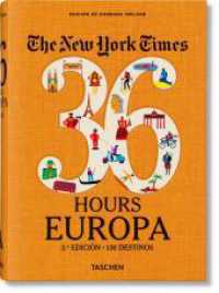 The New York Times 36 Hours. Europa. 3.a edición （2019. 672 S. 240 mm）
