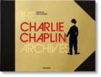 The Charlie Chaplin Archives （2021. 560 S. 246 x 337 mm）