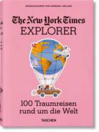 The New York Times Explorer. 100 Traumreisen rund um die Welt (The New York Times Explorer) （2020. 800 Abb. 240 mm）
