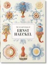 The Art and Science of Ernst Haeckel. 40th Ed. (40th Edition) （2020. 512 S. 217 mm）