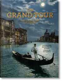 The Grand Tour. The Golden Age of Travel : Mehrsprachige Ausgabe （2021. 340 mm）