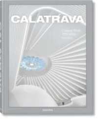 Calatrava. Complete Works 1979-Today : Mehrsprachige Ausgabe （2024. 688 S. 390 mm）