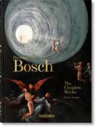 Hieronymus Bosch. The Complete Works. 45th Ed. (40th Edition) （2021. 512 S. 217 mm）