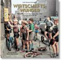 Josef Heinrich Darchinger. Wirtschaftswunder : Zweisprachige Ausgabe （2021. 293 mm）