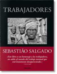 Sebastião Salgado. Trabajadores. Una arqueología de la era industrial （2024. 400 S. 330 mm）