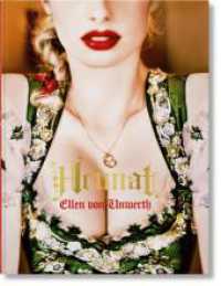 Ellen von Unwerth. Heimat : Mehrsprachige Ausgabe （2024. 452 S. 333 mm）