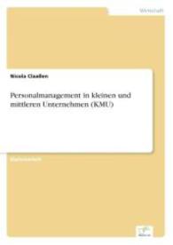 Personalmanagement in kleinen und mittleren Unternehmen (KMU) （2012. 160 S. 210 mm）