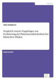 Vergleich zweier Fragebögen zur Evaluierung der Patientenzufriedenheit bei klinischen Pfaden （2007. 172 S. 210 mm）