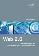 Web 2.0 : Auswirkungen auf internetbasierte Geschäftsmodelle